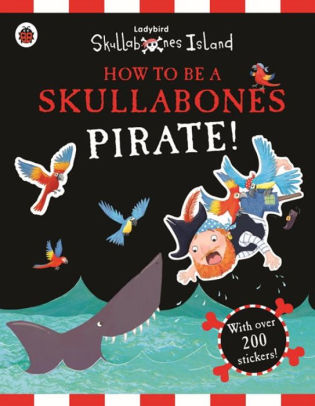 How to Be a Skullabones Pirate