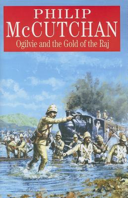 The Train at Bundarbar // Ogilvie and the Gold of the Raj