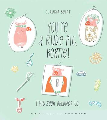 You're a Rude Pig, Bertie