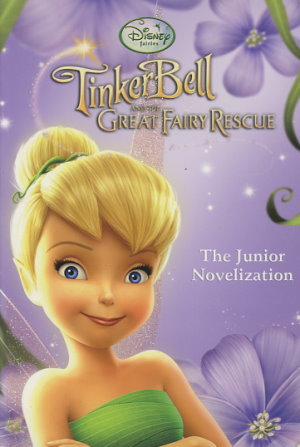 Tinker Bell and the Great Fairy Rescue: The Junior Novelization