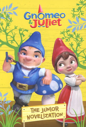 Gnomeo and Juliet: The Junior Novelization