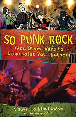 So Punk Rock: And Other Ways to Disappoint Your Mother