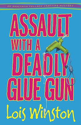 Assault With a Deadly Glue Gun