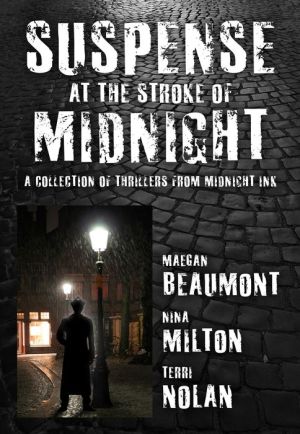 Suspense at the Stroke of Midnight: A Collection of Thrillers from Midnight Ink