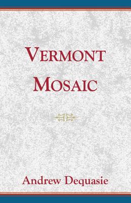 Vermont Mosaic: Whizzers and Other Short Fictional Tales of Vermont