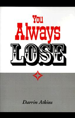 You Always Lose