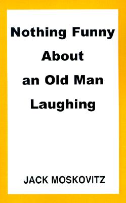Nothing Funny About an Old Man Laughing