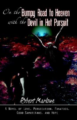 On the Bumpy Road to Heaven With the Devil in Hot Pursuit