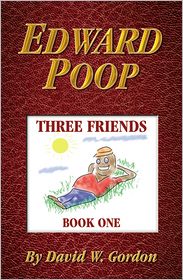 Edward Poop: Three Friends