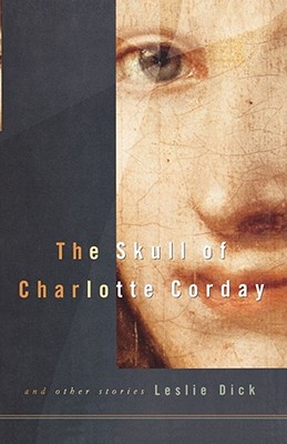 The SKULL OF CHARLOTTE CORDAY
