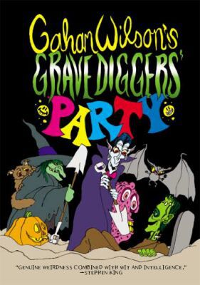 Gahan Wilson's Gravediggers' Party