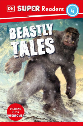 Beastly Tales Yeti, Bigfoot and the Loch Ness Monster