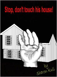 Stop, Don't Touch This House!