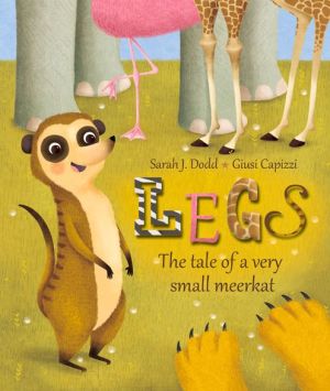 Legs: The Tale of a Very Small Meerkat