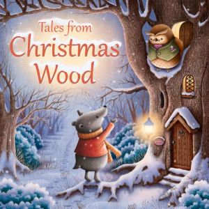 Tales from Christmas Wood