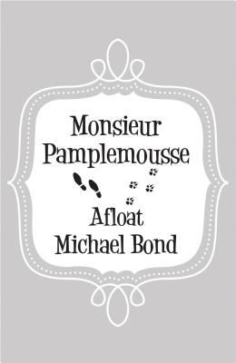 Monsieur Pamplemousse Afloat