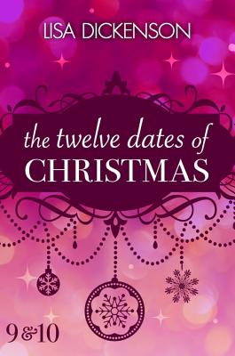 The Twelve Dates of Christmas: Dates 9 and 10