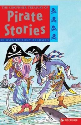 The Kingfisher Treasury of Pirate Stories