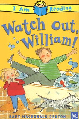 Watch Out, William!