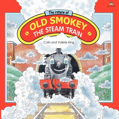 The Return of Old Smokey the Steam Train