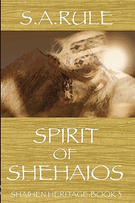Spirit Of Shehaios - Shaihen Heritage Book 3