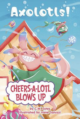 Cheers-a-Lotl Blows Up