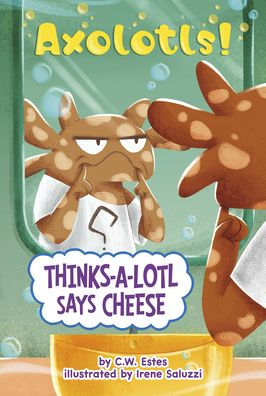 Thinks-a-Lotl Says Cheese