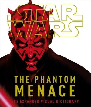 Star Wars Episode I: The Phantom Menace: The Expanded Visual Dictionary