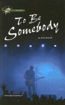 To Be Somebody