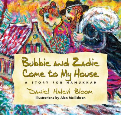 Bubbie and Zadie Come to My House: A Story for Hanukkah