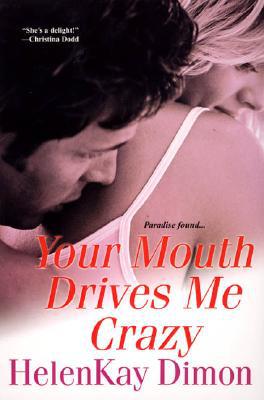 Your Mouth Drives Me Crazy