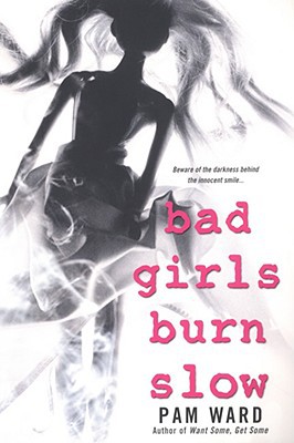 Bad Girls Burn Slow