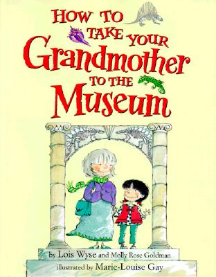 How to Take Your Grandmother to the Museum