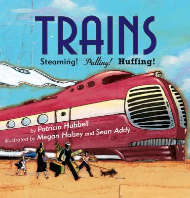 Trains! Huffing! Puffing! Pulling!