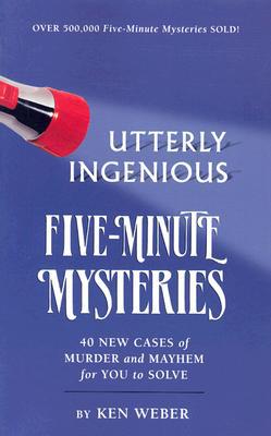 Utterly Ingenious Five-Minute Mysteries