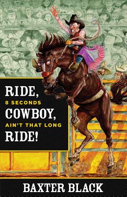 Ride, Cowboy, Ride!: 8 Seconds Ain't That Long