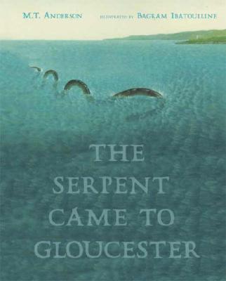 The Serpent Came to Gloucester