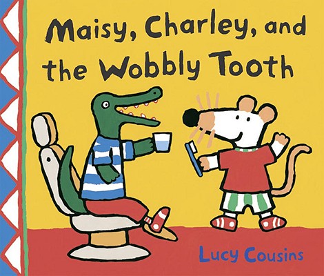 Maisy, Charley and the Wobbly Tooth