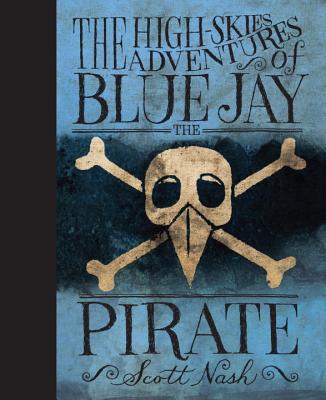 The High-Skies Adventures of Blue Jay the Pirate