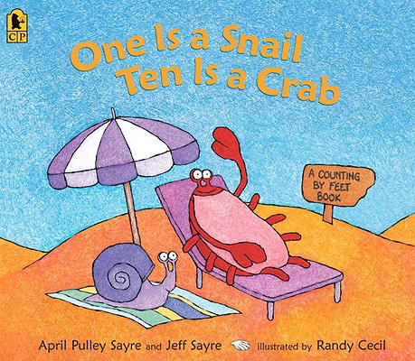 One Is a Snail, Ten Is a Crab: A Counting by Feet Book