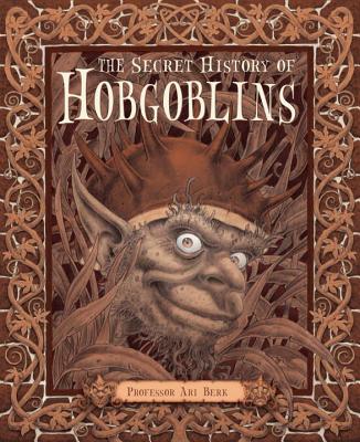 The Secret History of Hobgoblins