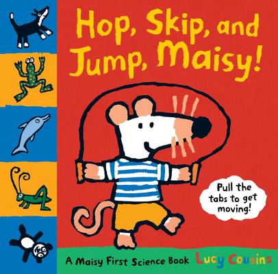 Hop, Skip and Jump, Maisy!: A Maisy First Science Book