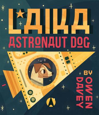 Laika: Astronaut Dog