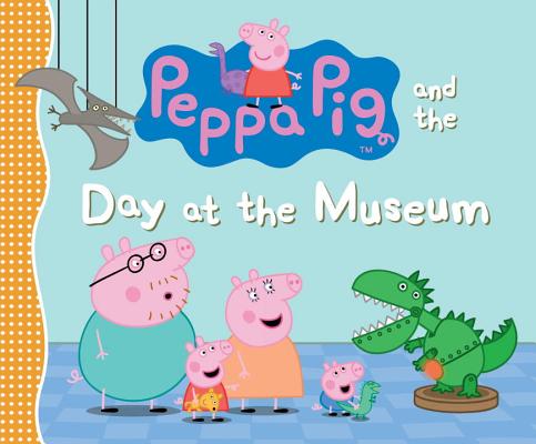 Peppa Pig and the Day at the Museum