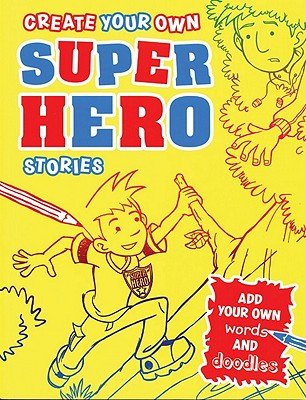 Create Your Own Superhero Stories