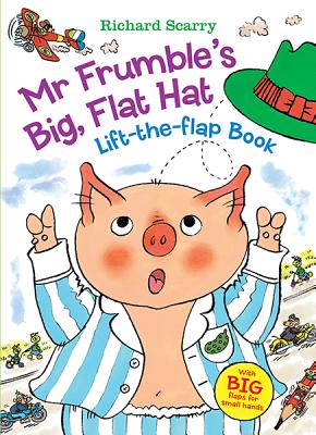 Richard Scarry's Mr. Frumble's Big, Flat Hat