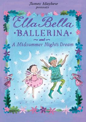 Ella Bella Ballerina and the Midsummer Night's Dream