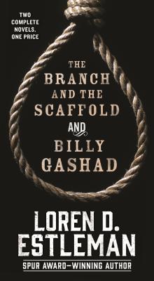The Branch and the Scaffold and Billy Gashade