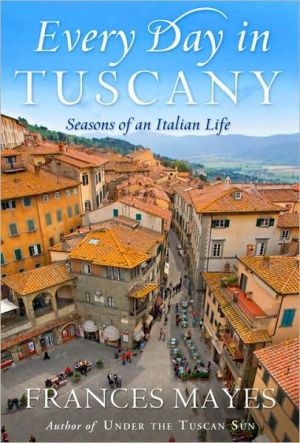 Every Day In Tuscany