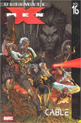 Ultimate X-Men - Volume 16: Cable